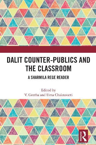 Dalit Counter-publics and the Classroom: A Sharmila Rege Reader  by V Geetha at Abbey's Bookshop, 