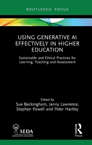 Using Generative AI Effectively in Higher Education: Sustainable and Ethical Practices for Learning, Teaching and Assessment  by Sue Beckingham at Abbey's Bookshop, 
