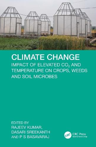 Climate Change: Impact of Elevated CO2 and Temperature on Crops, Weeds and Soil Microbes  by Rajeev Kumar (ICAR-Indian Inst. of Vegetable Research, Varanasi, UP, 221305) at Abbey's Bookshop, 