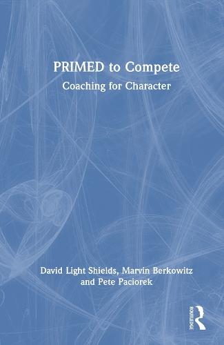 PRIMED to Compete: Coaching for Character  by David Light Shields at Abbey's Bookshop, 