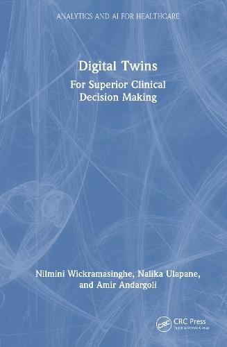 Digital Twins: For Superior Clinical Decision Making  by Nilmini Wickramasinghe at Abbey's Bookshop, 