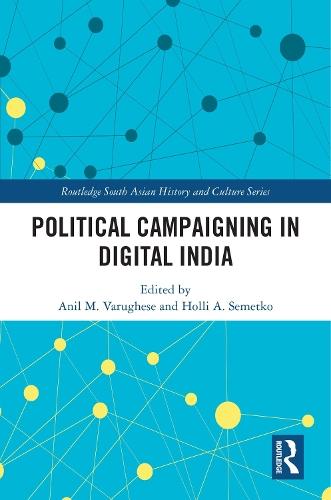 Political Campaigning in Digital India  by Anil M. Varughese (Carleton University, Canada) at Abbey's Bookshop, 