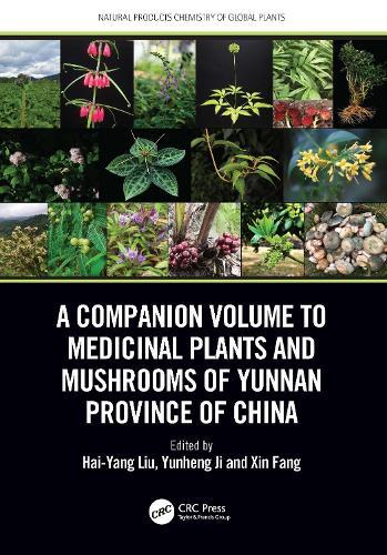 A Companion Volume to Medicinal Plants and Mushrooms of Yunnan Province of China  by Hai-Yang Liu at Abbey's Bookshop, 