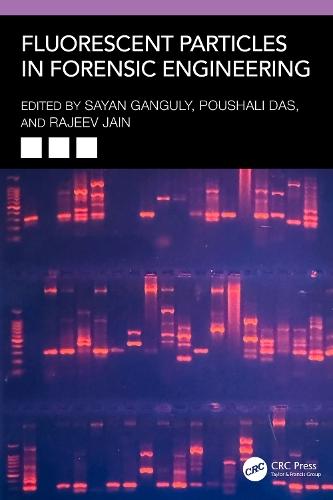 Fluorescent Particles in Forensic Engineering  by Sayan Ganguly at Abbey's Bookshop, 