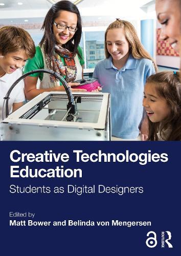 Creative Technologies Education: Students as Digital Designers  by Matt Bower (Macquarie University, Australia) at Abbey's Bookshop, 