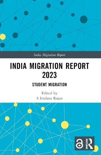 India Migration Report 2023: Student Migration  by S Irudaya Rajan at Abbey's Bookshop, 