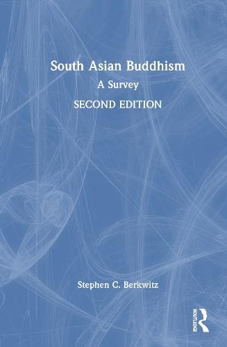 South Asian Buddhism: A Survey  by Stephen C. Berkwitz (Missouri State University, USA) at Abbey's Bookshop, 