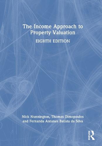 The Income Approach to Property Valuation  by Nick Nunnington (Nottingham Trent University, UK) at Abbey's Bookshop, 