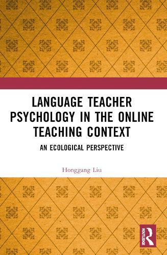 Language Teacher Psychology in the Online Teaching Context: An Ecological Perspective  by Honggang Liu at Abbey's Bookshop, 