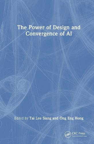 The Power of Design and Convergence of AI  by Tai Lee Siang (Singapore University of Technology and Design, Singapore) at Abbey's Bookshop, 