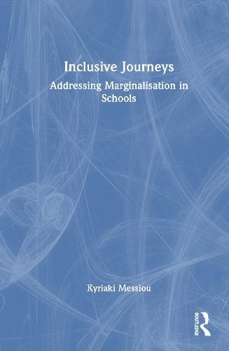 Inclusive Journeys: Addressing Marginalisation in Schools  by Kyriaki Messiou (University of Southampton, UK) at Abbey's Bookshop, 