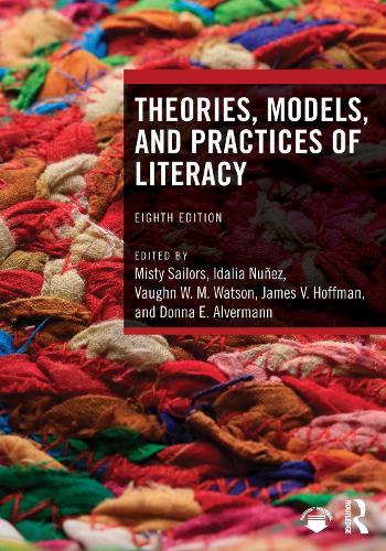 Theories, Models, and Practices of Literacy
