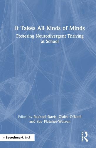 It Takes All Kinds of Minds: Fostering Neurodivergent Thriving at School