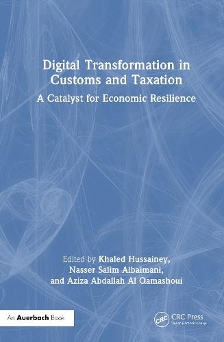 Digital Transformation in Customs and Taxation: A Catalyst for Economic Resilience  by Khaled Hussainey at Abbey's Bookshop, 