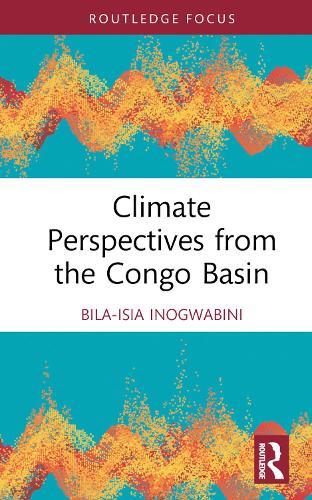 Climate Perspectives from the Congo Basin  by Bila-Isia Inogwabini at Abbey's Bookshop, 