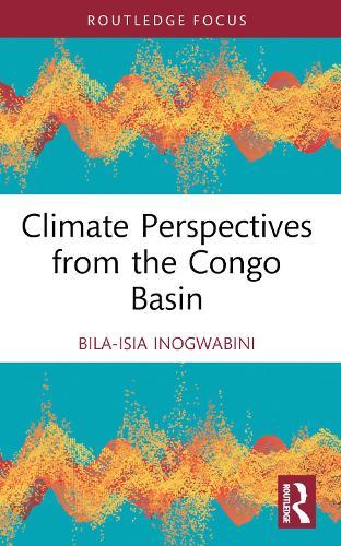 Climate Perspectives from the Congo Basin  by Bila-Isia Inogwabini at Abbey's Bookshop, 