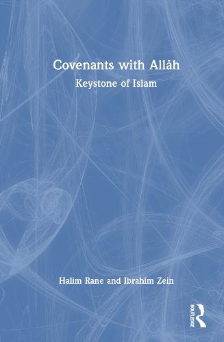 Covenants with Allāh: Keystone of Islam  by Halim Rane at Abbey's Bookshop, 