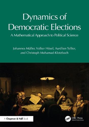 Dynamics of Democratic Elections: A Mathematical Approach to Political Science  by Johannes Müller at Abbey's Bookshop, 