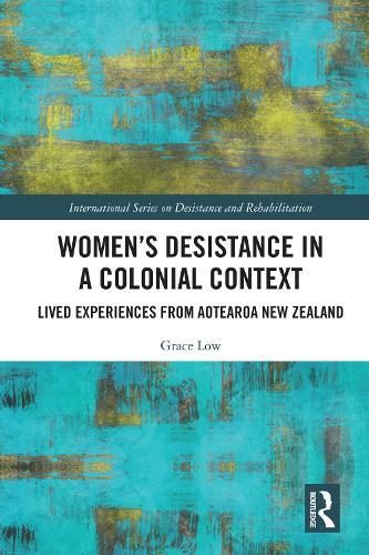 Women's Desistance in a Colonial Context: Lived Experiences from Aotearoa New Zealand