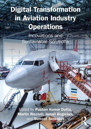 Digital Transformation in Aviation Industry Operations: Innovations and Sustainable Solutions  by Pushan Kumar Dutta at Abbey's Bookshop, 