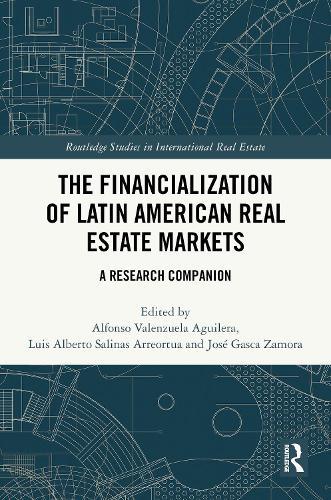 The Financialization of Latin American Real Estate Markets: A Research Companion  by Alfonso Valenzuela-Aguilera (State University of Morelos) at Abbey's Bookshop, 