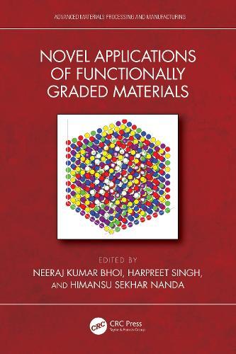 Novel Applications of Functionally Graded Materials  by Neeraj Kumar Bhoi (Indian Institute of Information Technology) at Abbey's Bookshop, 