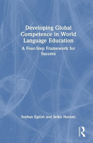 Developing Global Competence in World Language Education: A Four-Step Framework for Success  by Soyhan Egitim at Abbey's Bookshop, 