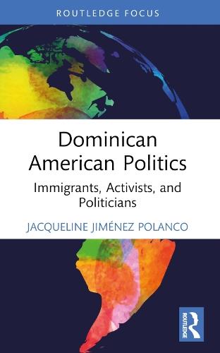 Dominican American Politics: Immigrants, Activists, and Politicians  by Jacqueline Jiménez Polanco (Bronx Community College, USA) at Abbey's Bookshop, 