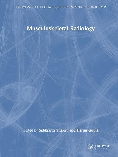 Musculoskeletal Radiology: An Ultimate Guide to Passing the Final FRCR  by Siddharth Thaker (Manchester University Hospitals, UK) at Abbey's Bookshop, 