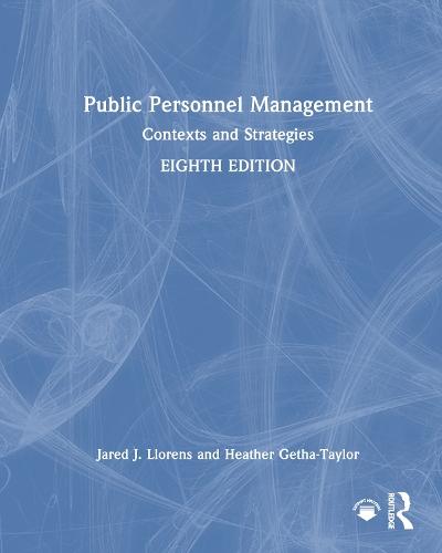 Public Personnel Management: Contexts and Strategies  by Jared J. Llorens (Louisiana State University, USA) at Abbey's Bookshop, 