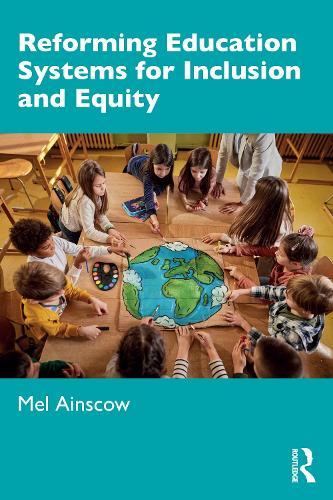 Reforming Education Systems for Inclusion and Equity  by Mel Ainscow (University of Manchester, UK) at Abbey's Bookshop, 