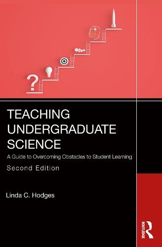 Teaching Undergraduate Science: A Guide to Overcoming Obstacles to Student Learning  by Linda C. Hodges at Abbey's Bookshop, 