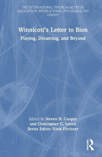 Winnicott’s Letter to Bion: Playing, Dreaming, and Beyond  by Steven H. Cooper (Massachusetts Institute for Psychoanalysis, Brookline, USA) at Abbey's Bookshop, 