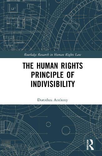 The Human Rights Principle of Indivisibility  by Dorothea Anthony at Abbey's Bookshop, 