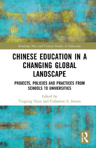 Chinese Education in a Changing Global Landscape: Projects, Policies and Practices from Schools to Universities  by Tingting Yuan (University of Nottingham, UK) at Abbey's Bookshop, 