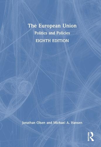 The European Union: Politics and Policies  by Jonathan Olsen (Texas Woman's University, USA) at Abbey's Bookshop, 