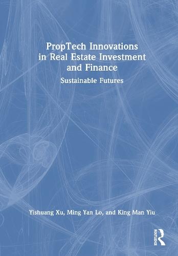 PropTech Innovations in Real Estate Investment and Finance: Sustainable Futures  by Yishuang Xu at Abbey's Bookshop, 