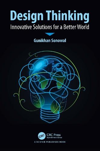 Design Thinking: Innovative Solutions for a Better World  by Gunikhan Sonowal (Assam down town University, India) at Abbey's Bookshop, 