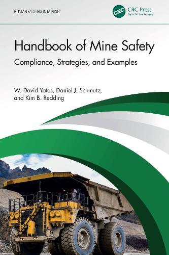 Handbook of Mine Safety: Compliance, Strategies, and Examples  by W. David Yates (EHF Manager, MacLean Power Systems, Pelham, Alabama) at Abbey's Bookshop, 