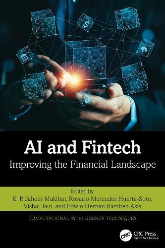 AI and Fintech: Improving the Financial Landscape  by K. P. Jaheer Mukthar (Kristu Jayanti College Autonomous, Bengaluru, India) at Abbey's Bookshop, 
