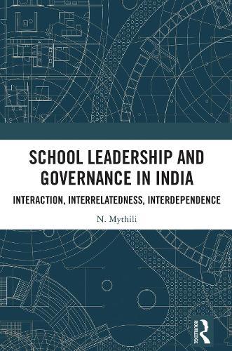 School Leadership and Governance in India: Interaction, Interrelatedness, Interdependence  by N. Mythili at Abbey's Bookshop, 