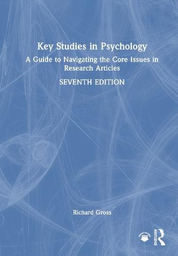 Key Studies in Psychology: A Guide to Navigating the Core Issues in Research Articles  by Richard Gross (Independent Scholar, UK) at Abbey's Bookshop, 