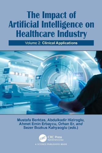 The Impact of Artificial Intelligence on Healthcare Industry: Volume 2: Clinical Applications  by Sezer Bozkus Kahyaoglu (Uni of South Africa Financial Gov Dep, South Africa) at Abbey's Bookshop, 