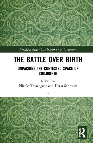 The Battle over Birth: Unpacking the Contested Space of Childbirth  by Nicole Thualagant at Abbey's Bookshop, 
