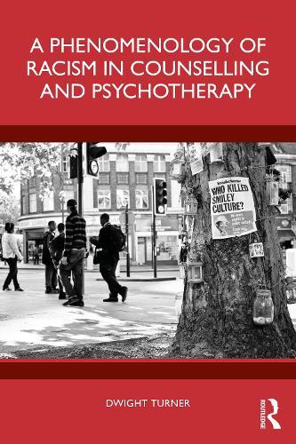 A Phenomenology of Racism in Counselling and Psychotherapy  by Dwight Turner (University of Brighton, UK) at Abbey's Bookshop, 