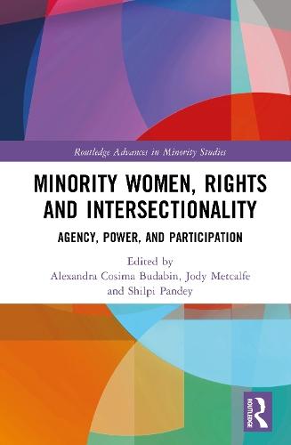 Minority Women, Rights and Intersectionality: Agency, Power, and Participation  by Alexandra Cosima Budabin at Abbey's Bookshop, 