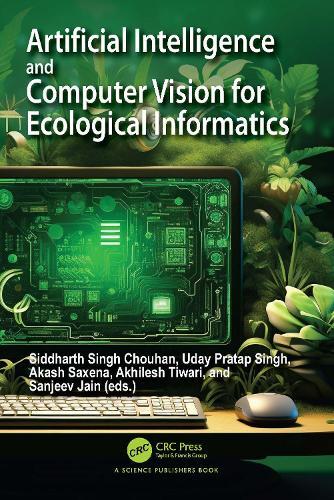 Artificial Intelligence and Computer Vision for Ecological Informatics  by Siddharth Singh Chouhan at Abbey's Bookshop, 