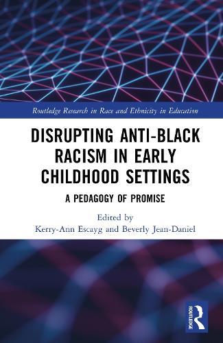 Disrupting Anti-Black Racism in Early Childhood Settings: A Pedagogy of Promise