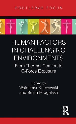 Human Factors in Challenging Environments: From Thermal Comfort to G-Force Exposure  by Waldemar Karwowski at Abbey's Bookshop, 