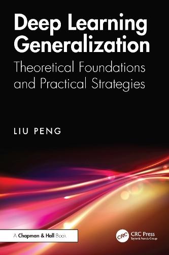Deep Learning Generalization: Theoretical Foundations and Practical Strategies  by Liu Peng at Abbey's Bookshop, 